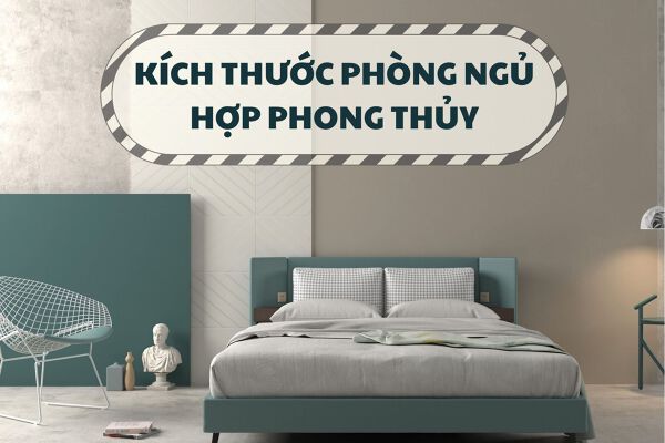 Gợi ý kích thước phòng ngủ hợp phong thủy theo diện tích của game thủ