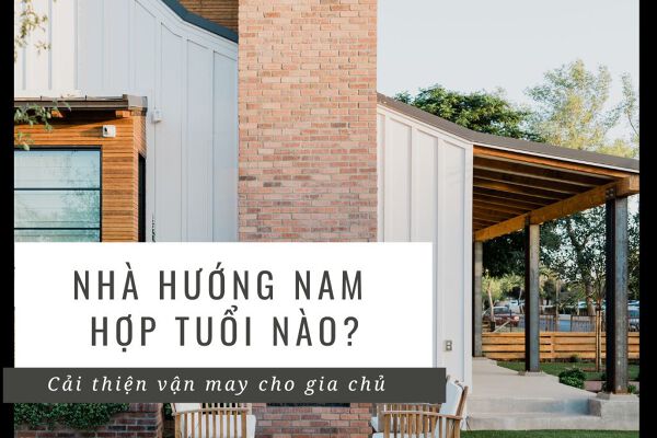 Hướng nhà hướng phái nam ưa thích với tuổi nào?  Hiểu biết về phong thủy để tăng vượng khí