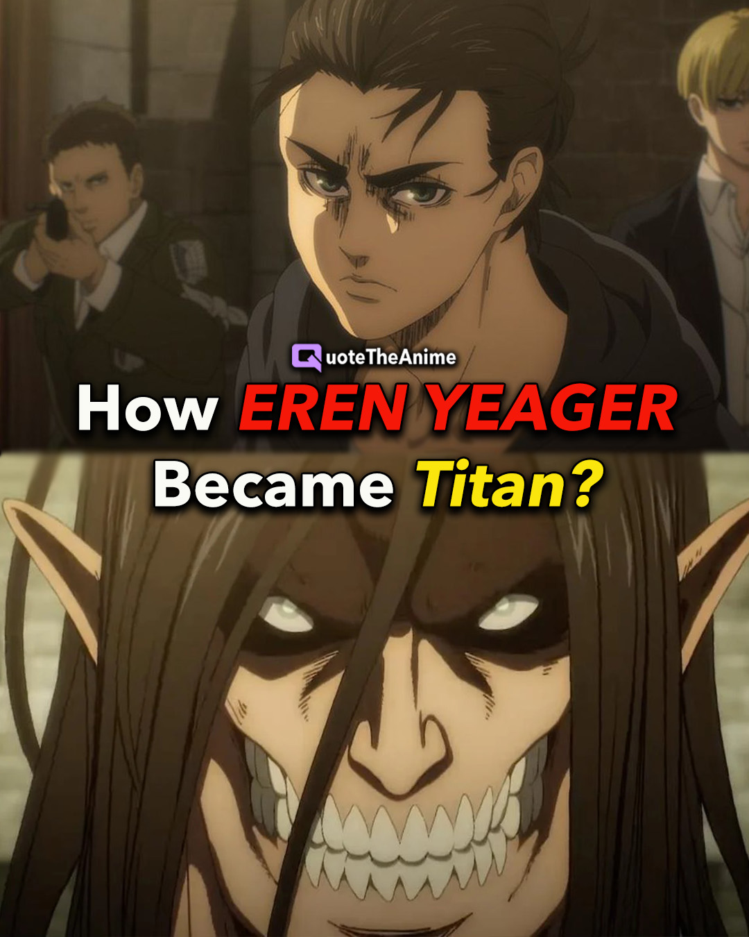 Làm thế nào Eren Yeager trở thành một Titan?  (Giải trình)