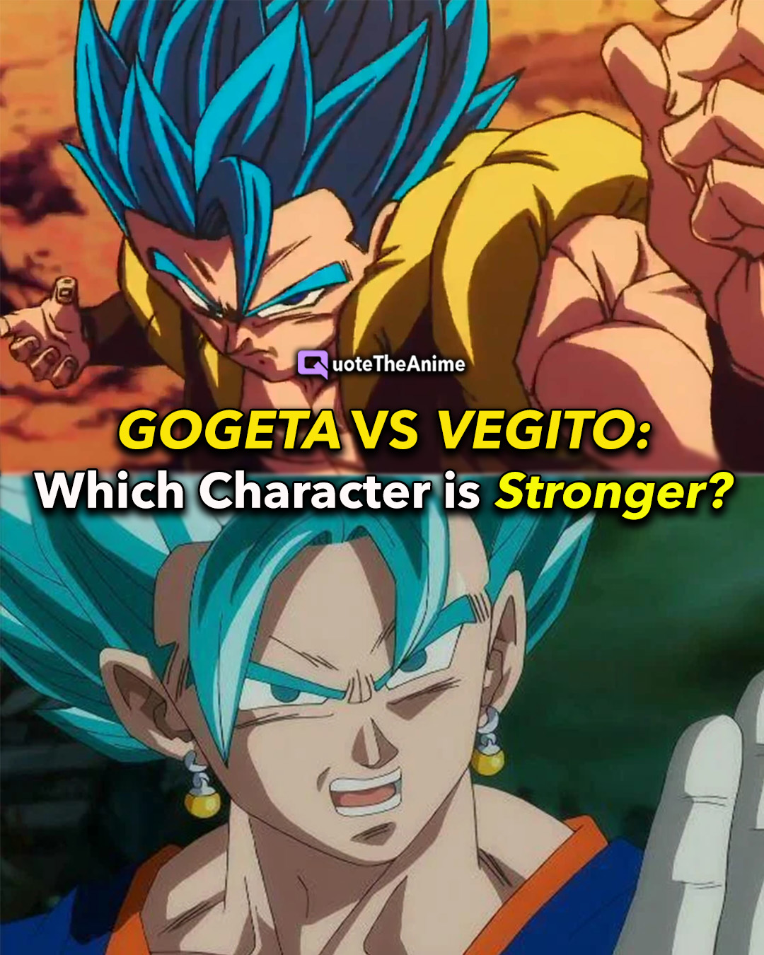 GOGETA vs VEGITO: Nhân vật nào mạnh hơn?